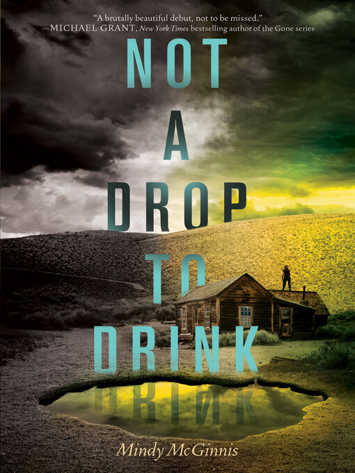 Title details for Not a Drop to Drink by Mindy McGinnis - Wait list